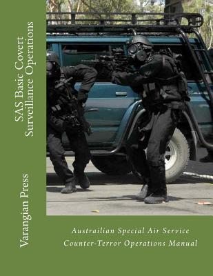 SAS Basic Covert Surveillance Operations: Austrailian Special Air Service Counter-terror Operations Manual