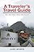A Traveler's Travel Guide by Jane Weber