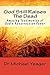 God Still Raises The Dead by Michael H. Yeager God Still Raises The Dead by Michael H. Yeager