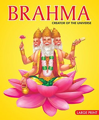Large Print: Brahma- Creator of the Universe-Indian Mythology (Kindle Edition)