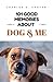 101 Good Memories about Dog and Me