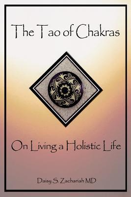 The Tao of Chakras: On Living a Holistic Life