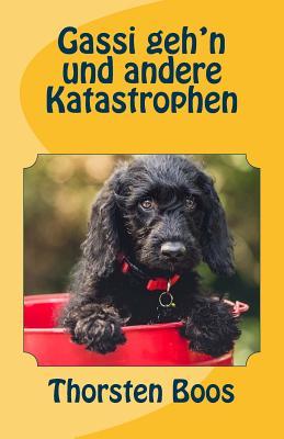 Gassi geh'n und andere Katastrophen (German Edition)