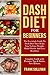 DASH Diet for Beginners: Th...
