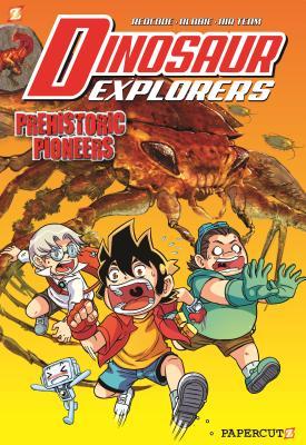 Prehistoric Pioneers (Dinosaur Explorers Vol. 1)