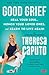 Good Grief by Theresa Caputo