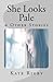 She Looks Pale & Other Stories