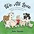 We All Love: A Book for Com...