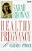 Sara Brown's Healthy Pregnancy