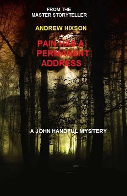 Pain Has a Permanent Address (John Handful #4)