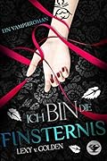 Ich bin die Finsternis: Romantischer Fantasyroman