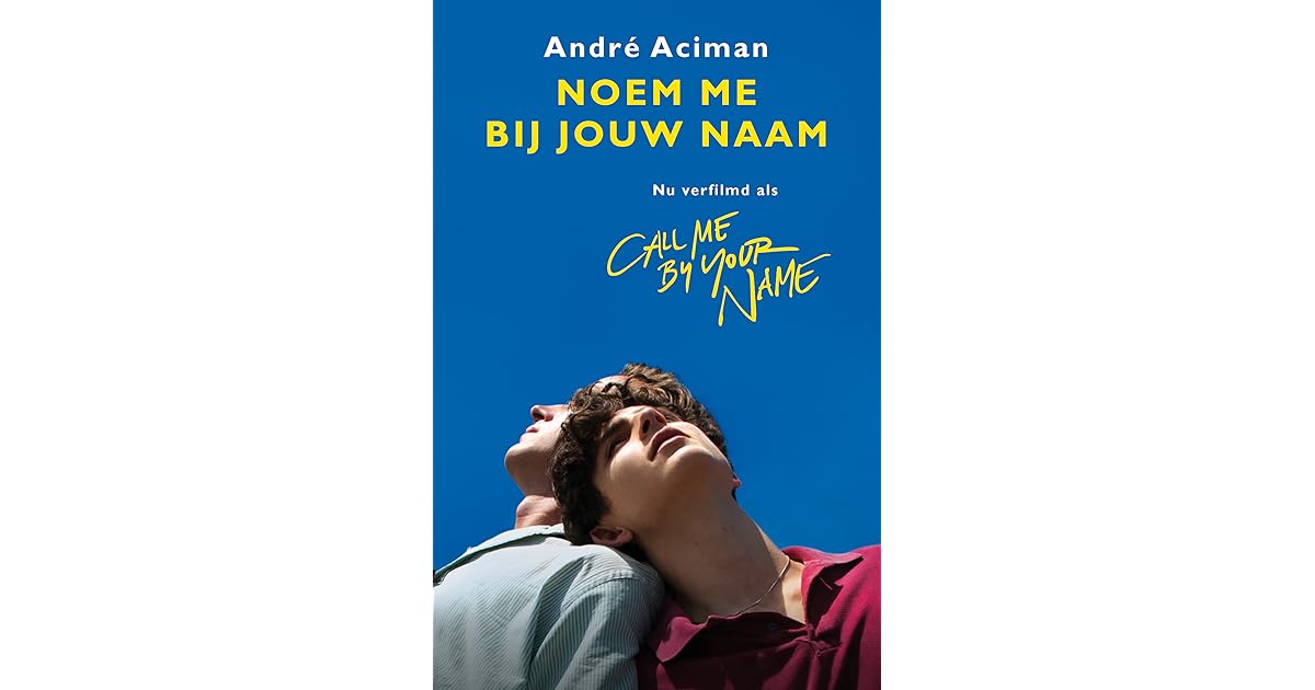 Noem me bij jouw naam by André Aciman