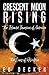 Crescent Moon Rising: The I...