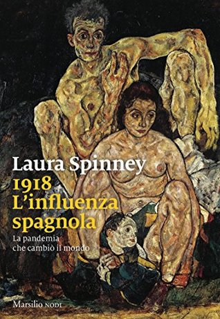 1918. L'influenza spagnola. La pandemia che cambiò il mondo