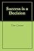 Success is a Decision