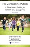 The Unvaccinated Child: A Treatment Guide for Parents and Caregivers