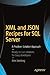 XML and JSON Recipes for SQL Server: A Problem-Solution Approach