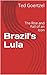 Brazil's Lula: The Rise and...
