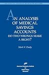 An Analysis of Medical Savings Accounts: Do Two Wrongs Make a Right?