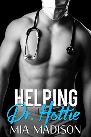 Helping Dr. Hottie (Kindle Edition)