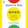 When by Daniel H. Pink