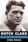 Dutch Clark: The ...