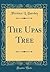 The Upas Tree (Classic Reprint)