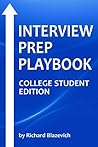 Interview Prep Playbook: College Student Edition Interview Prep Playbook: College Student Edition