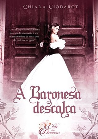A Baronesa Descalça (Coleção O Clube dos Devassos)