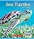 Sea Turtles (Nature's Children) (Nature's Children, Fourth Series)