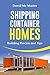 Shipping Container Homes: Your guidebook for plans, design and ideas