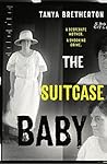 The Suitcase Baby by Tanya Bretherton