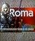 Roma: Bir İmparatorluğun Yükselişi ve Çöküşü