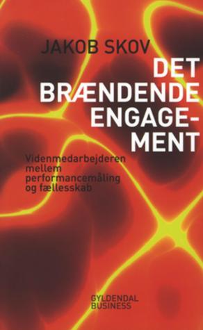 Det brændende engagement: Videnmedarbejderen mellem performancemåling og fællesskab