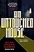 An Untouched House