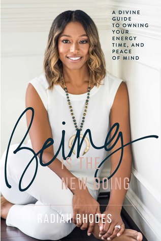 Being is the New Doing: A Divine Guide to Owning your Energy, Time, and Peace of Mind