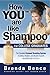 How You Are Like Shampoo fo...
