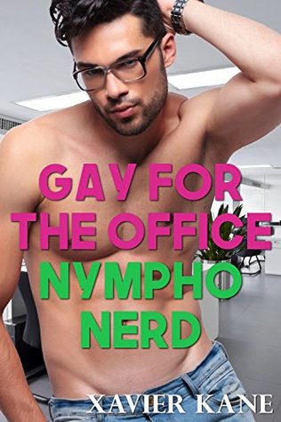 Gay for the Office Nympho Nerd (Kindle Edition)