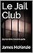 Le Jail Club: Journal intim...