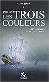 Pour les trois couleurs by Fabien Clauw
