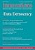 Innovations: Technology, Governance, Globalization 6:1 (Winter 2011) - Data Democracy