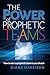 The Power of Prophetic Teams