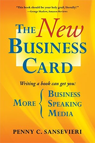 The New Business Card: Write and publish a book to attract more business, more media and more speaking engagements!