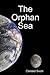The Orphan Sea