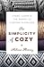 The Simplicity of Cozy Hygge, Lagom & the Energy of Everyday Pleasures by Melissa Alvarez