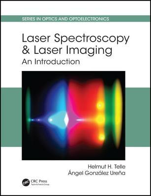 Laser Spectroscopy and Laser Imaging: An Introduction (Series in Optics and Optoelectronics)
