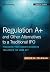 Regulation A+ and Other Alternatives to a Traditional IPO by David N. Feldman