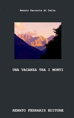 Una vacanza tra i monti (Italian Edition)