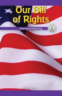 Our Bill of Rights: Sharing and Reusing: Sharing and Reusing