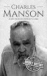 Charles Manson: A Life From Beginning to End